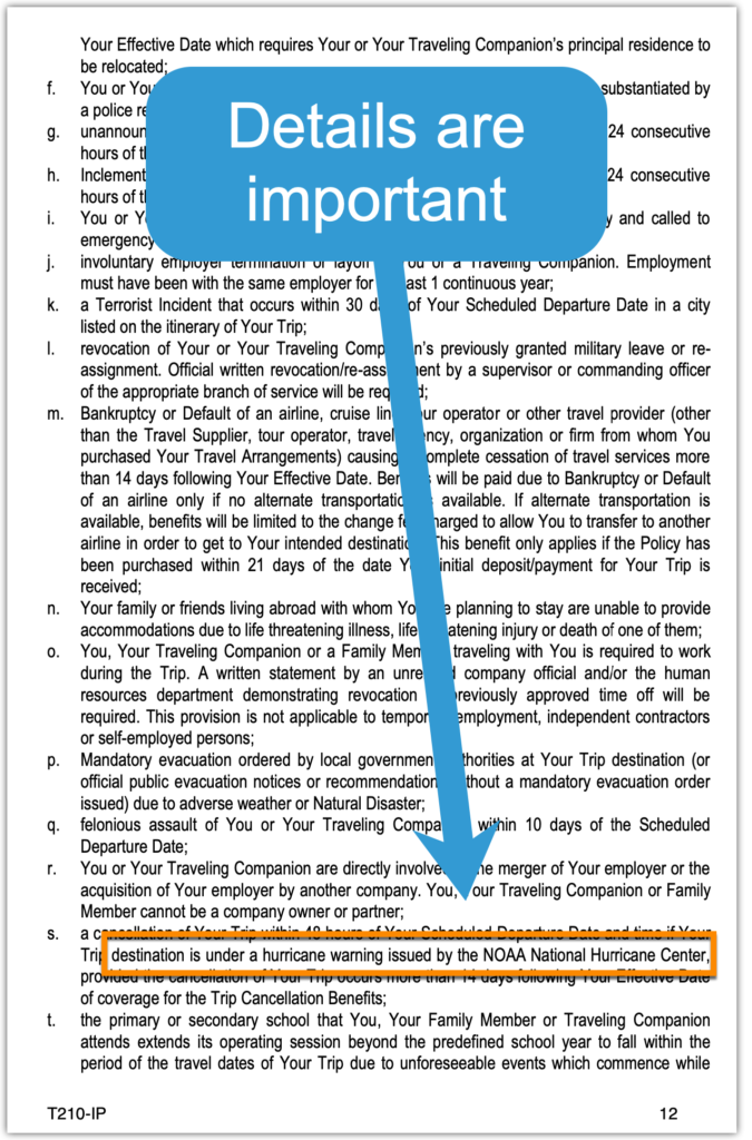 The details of the travel insurance policy are important to understand: Here we see coverage for hurricane warnings covered by certain plans