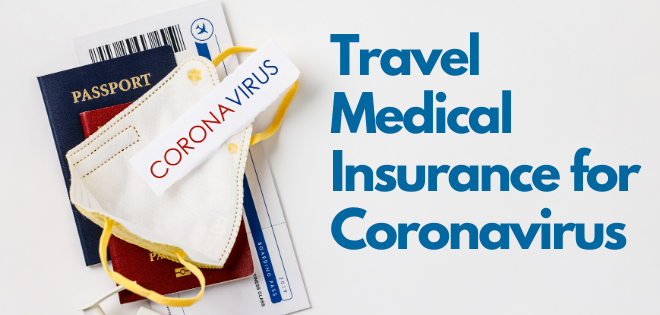 Travel medical insurance with coronavirus coverage is very important if you are planning a trip outside your home country.